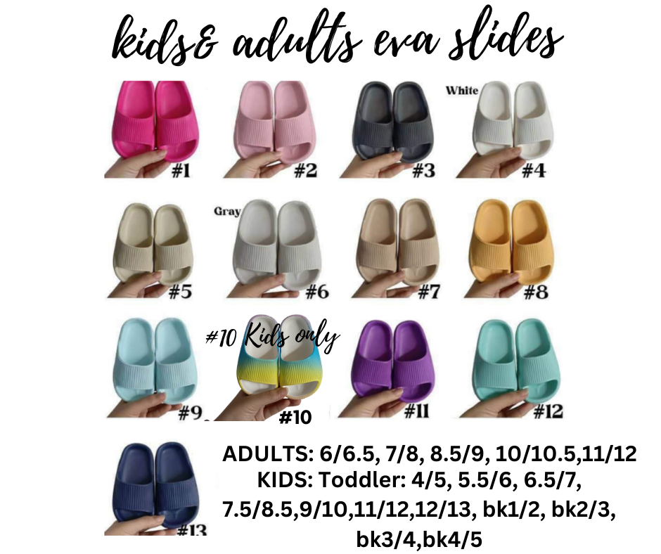 PREORDER Kids & Adults EVA Slides- ADULTS 3.4.24