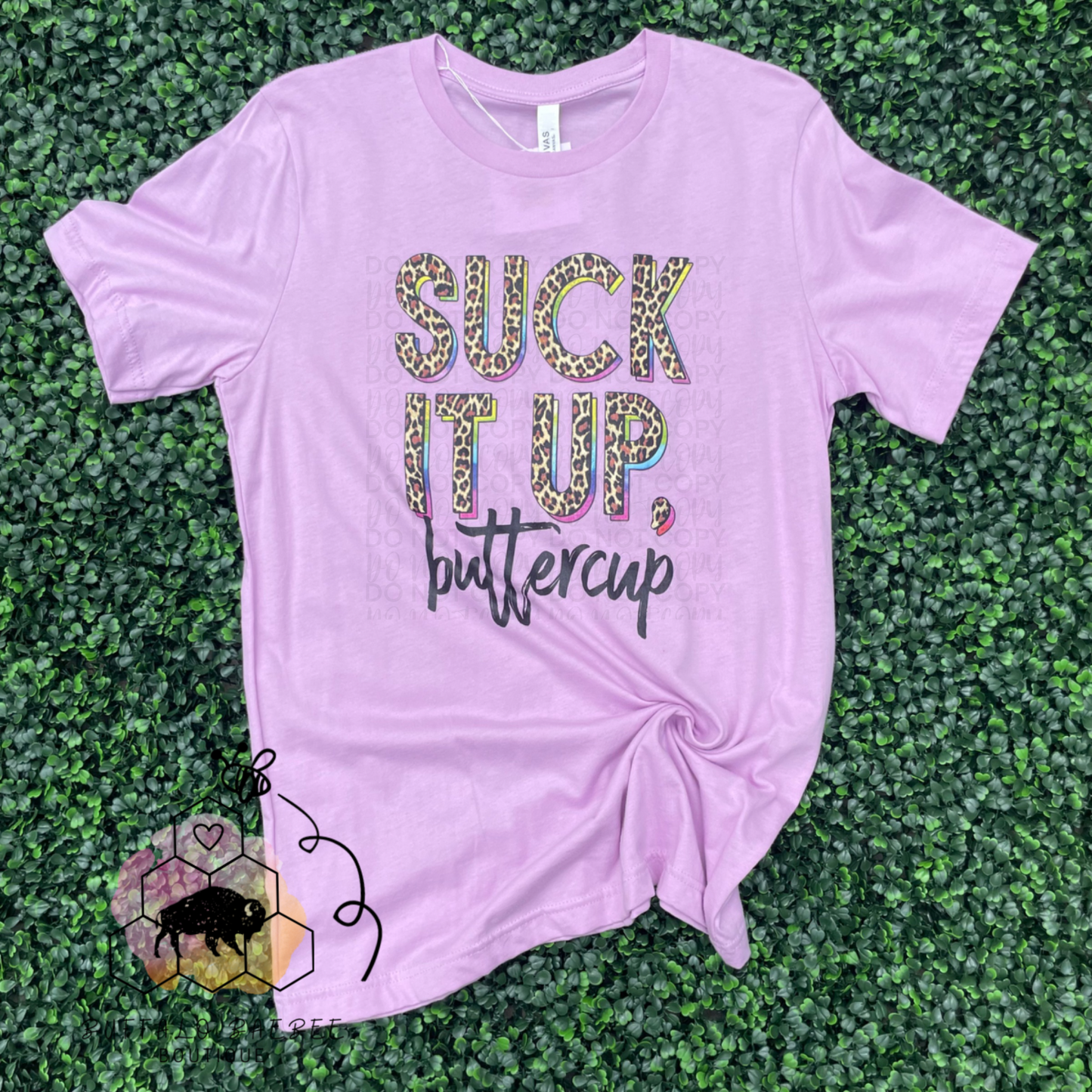 Suck it Up Buttercup Tee